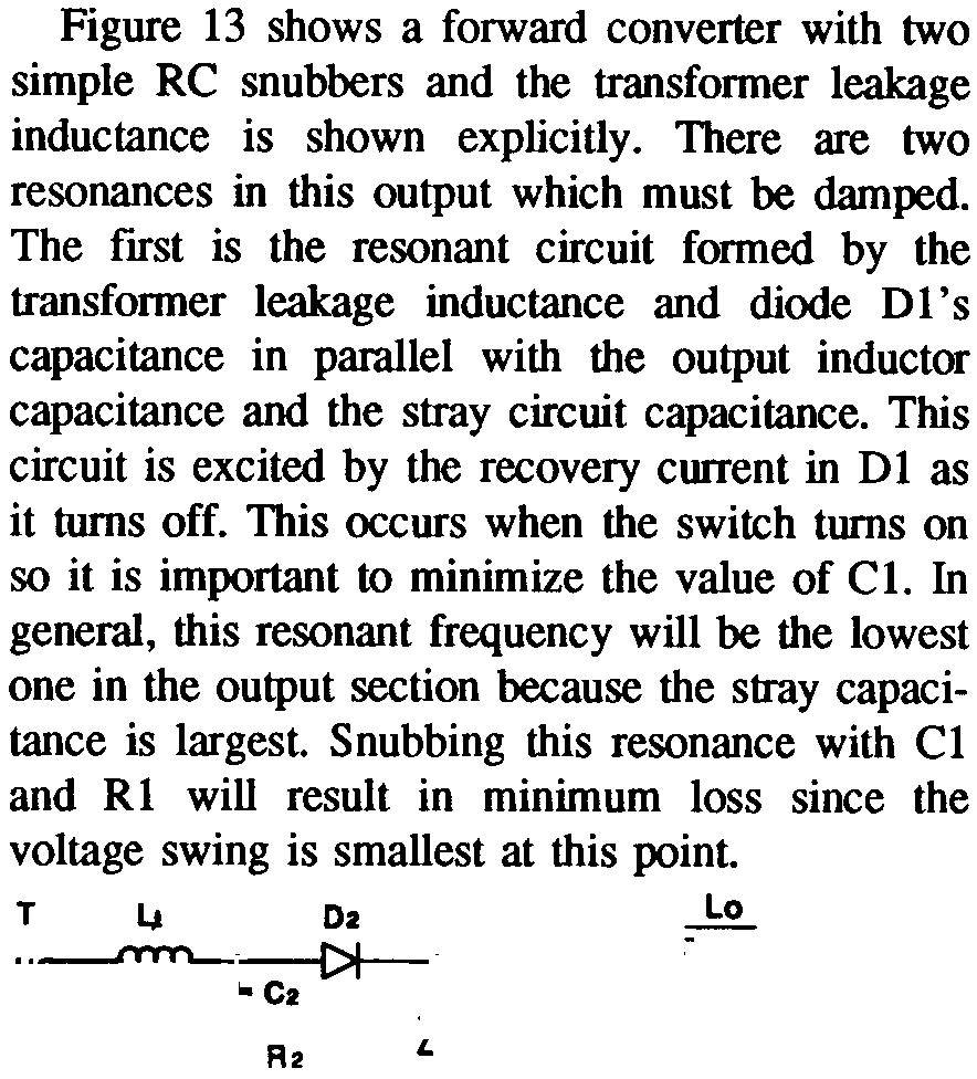 Figure 13 shows a forward converter with two simple RC snubbers and the transformer leakage inductance is shown explicitly. There are two resonances in this output which must be damped.