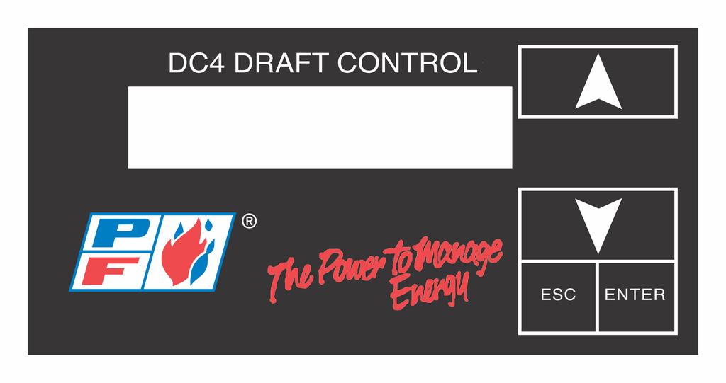 6. DC-4 Setup WARNING! Do not setup the draft control system with burner running! User settings 6.1 through 6.4 are set through the LCD text display mounted on the DC-4 electrical panel.
