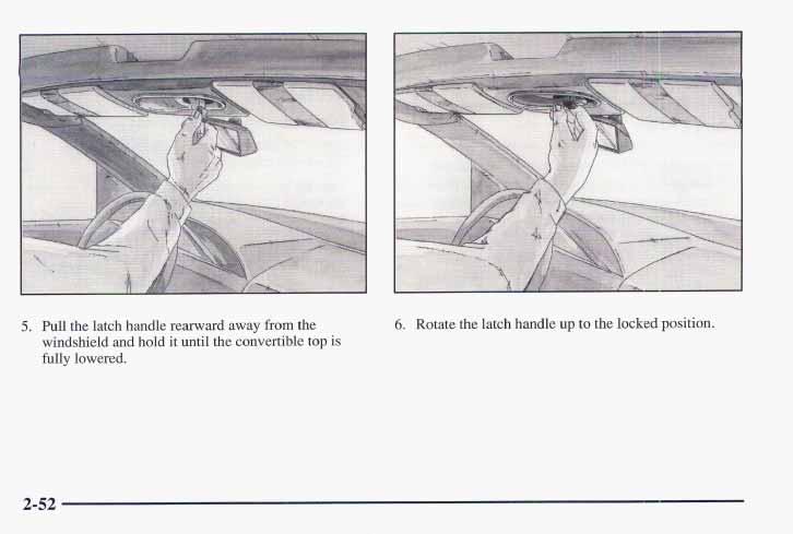 5. hi1 the latch handle rearward away from the windshield and hold it until the