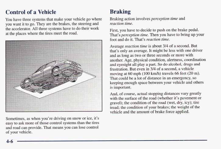 COI.- -11 of a Vehicle You 1,- le three systems that make your vehicle go where you want it to go. They are the brakes, the steering and the accelerator.
