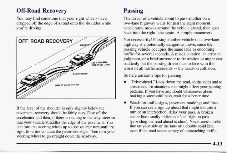 Off-Road Recovery You may find sometime that your right wheels have dropped off the edge of a road onto the shoulder while you re driving.