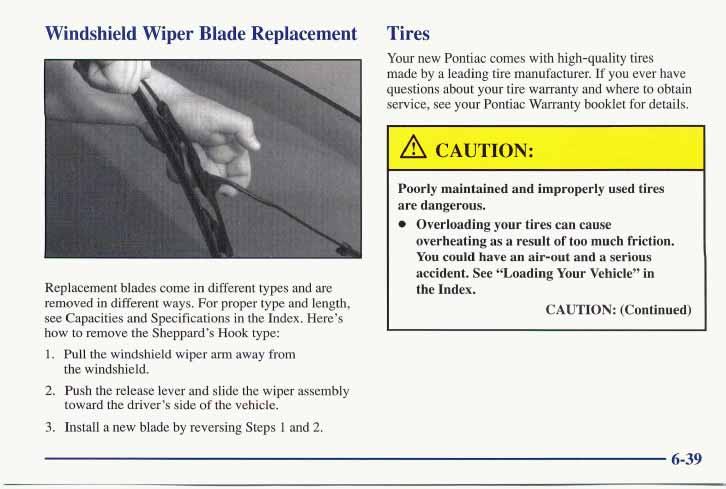 Windshield Wiper Blade Replacement Tires Your new Pontiac comes with high-quality tires made by a leading tire manufacturer.