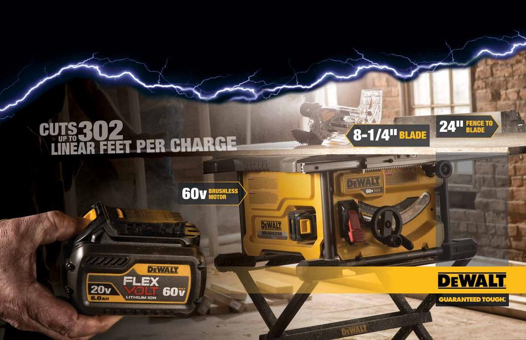 INTRODUCING OUR FIRST 8-1/4" BLADE CORDLESS TABLE SAW. FLEXVOLT tools deliver corded tool performance with the freedom of a cordless tool.