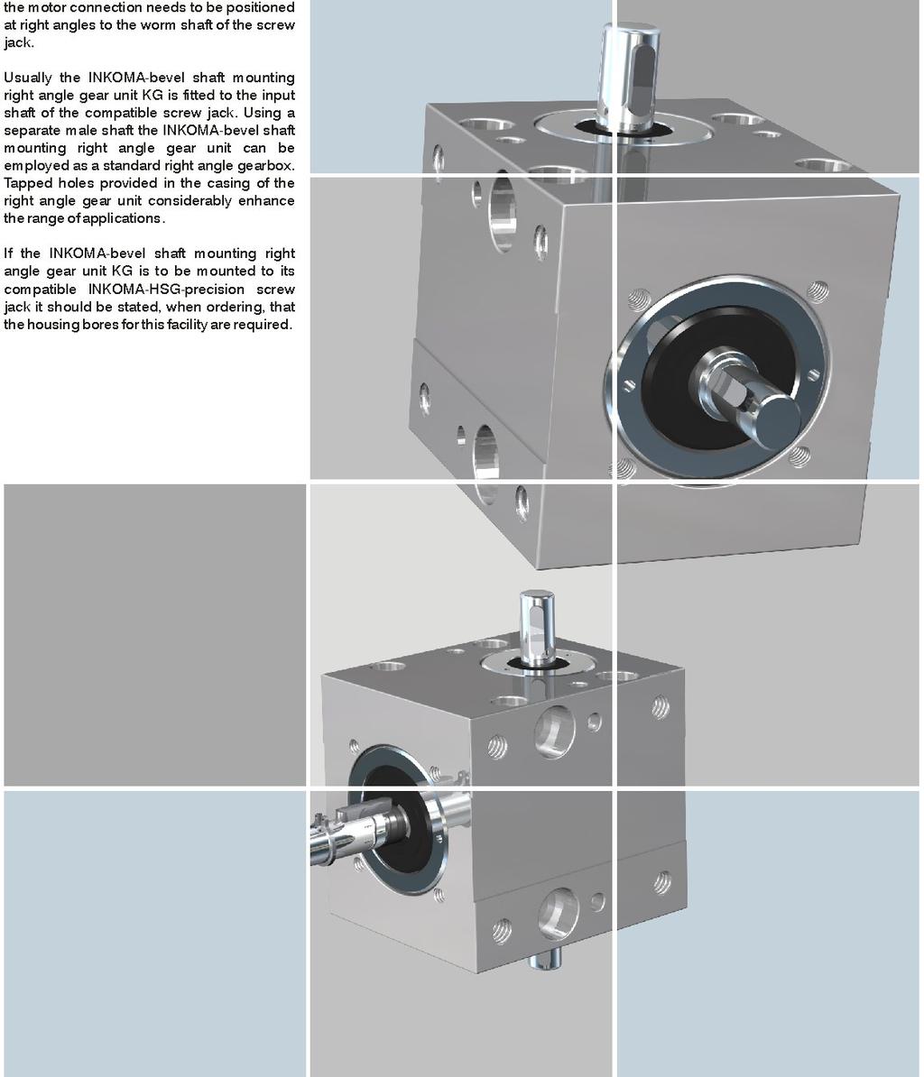 Using a separate male shaft the -bevel shaft mounting right angle gear unit can be employed as a standard right angle gearbox.