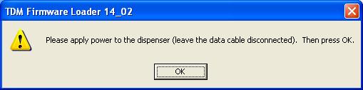 Power down dispenser and disconnect the data cable from the TDM, then click OK.