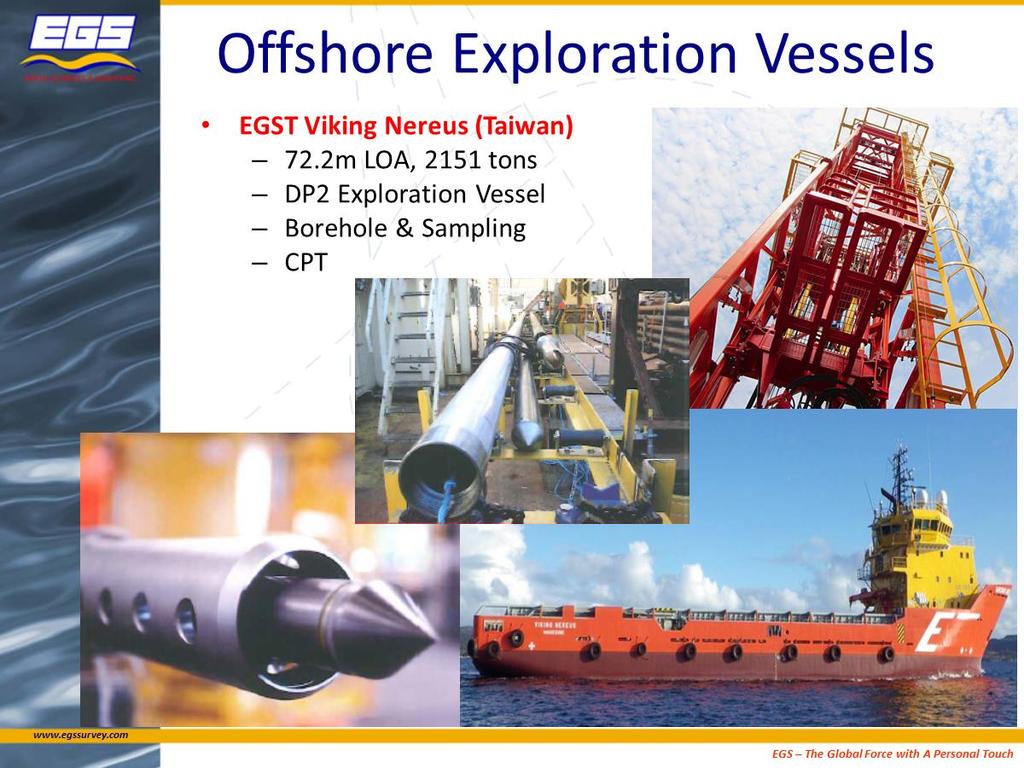 Offshore DP2 Exploration Vessel In the process of acquiring an Offshore DP2 Exploration Vessel to be