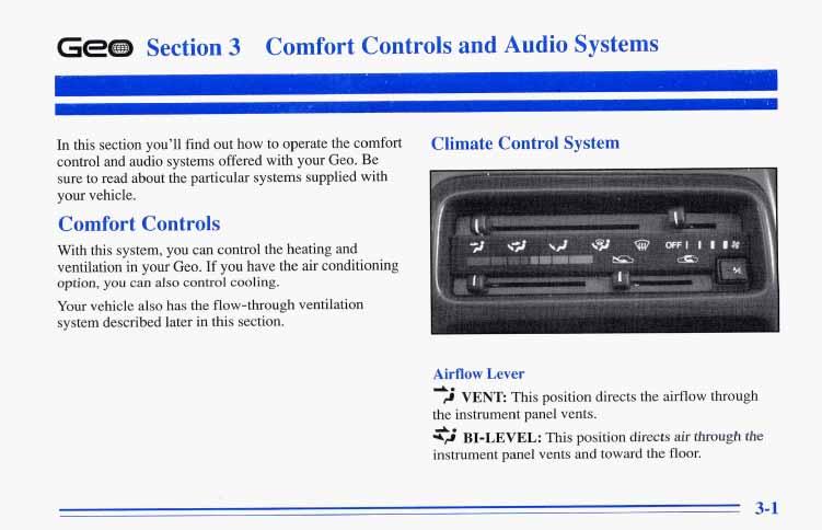 Section 3 Comfort Controls and Audio Systems In this section you ll find out how to operate the comfort control and audio systems offered with your Geo.