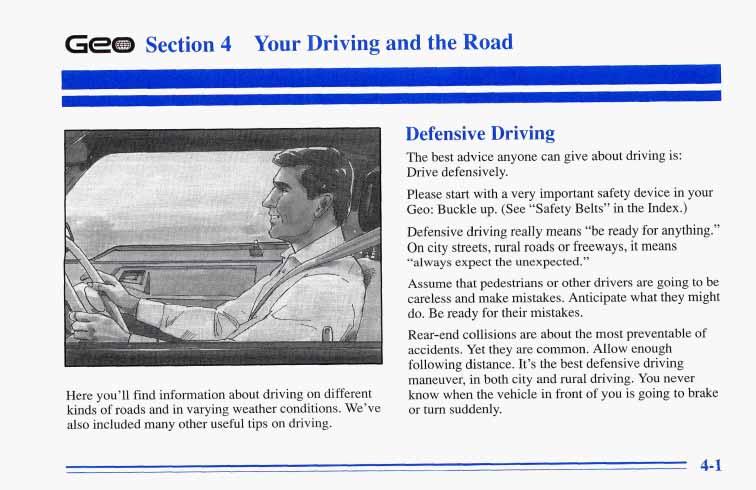 GeGB Section 4 Your Driving and the Road Here you ll find information about driving on different kinds of roads and in varying weather conditions.