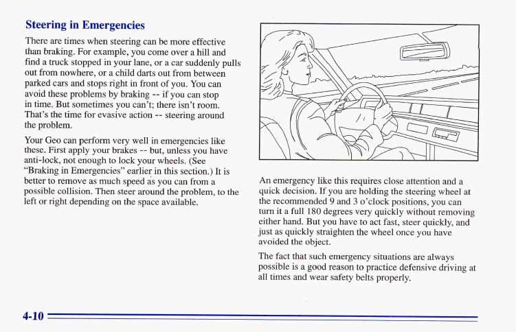 Steering in Emergencies There are times when steering can be more effective than braking.