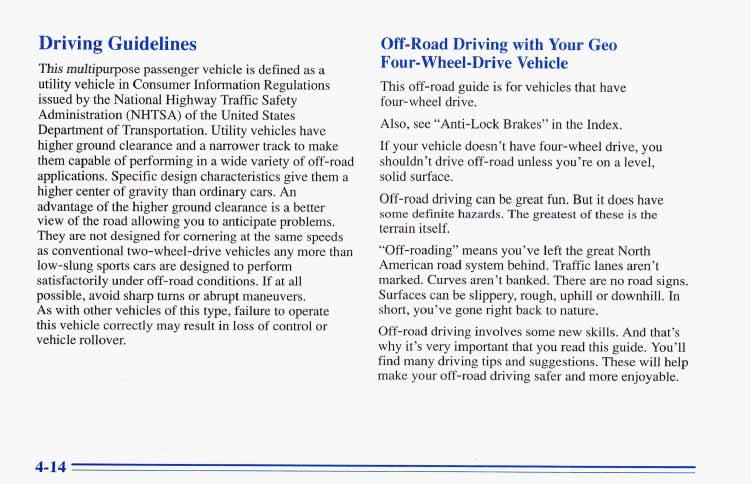 Driving Guidelines This multipurpose passenger vehicle is defined as a utility vehicle in Consumer Information Regulations issued by the National Highway Traffic Safety Administration (NHTSA) of the