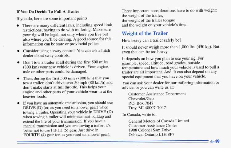 If You Do Decide To Pull A Trailer If you do, here are some important points: e 0 0 e There are many different laws, including speed limit restrictions, having to do with trailering.