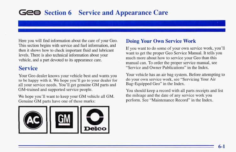 GEtB Section 6 Service and Appearance Care Here you will find information about the care of your Geo.