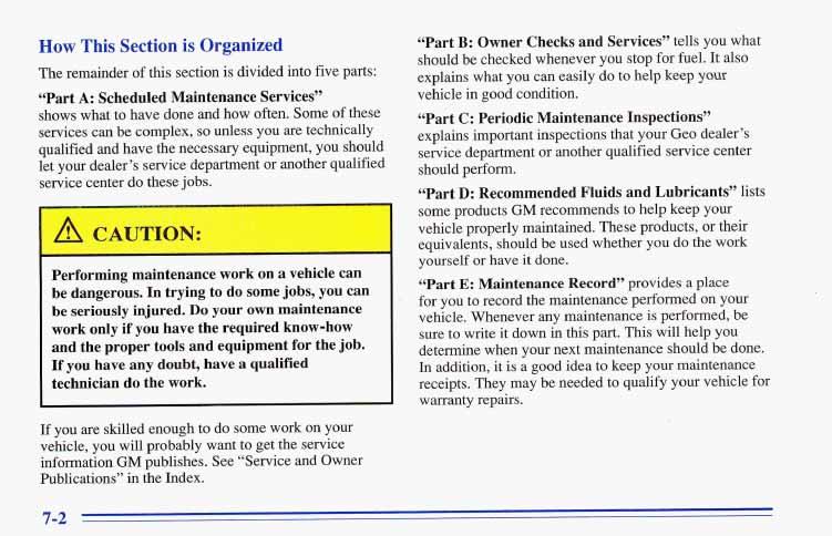 How This Section is Organized The remainder of this section is divided into five parts: Part A: Scheduled Maintenance Services shows what to have done and how often.