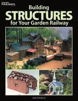 95 Building Structures for Your Garden Railway Kalmbach.