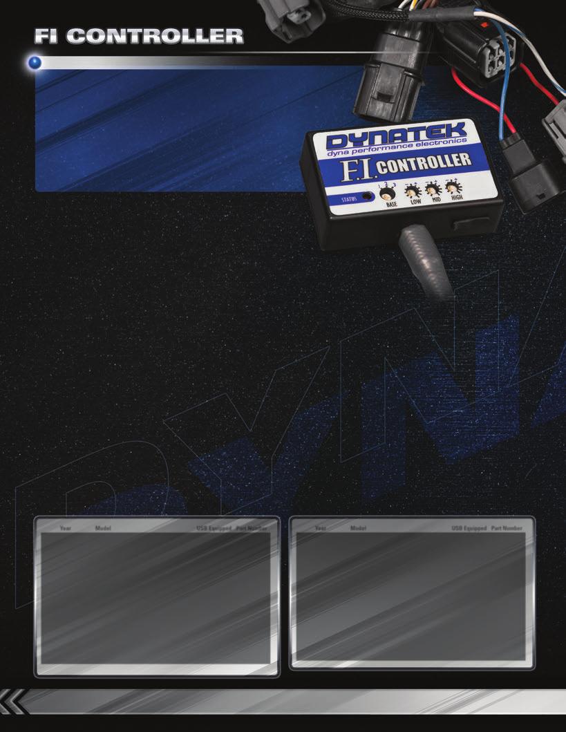 DYNATEK FI CONTROLLER THROUGH DYNATEKS FUEL INJECTION CONTROLLER, THE FUEL CIRCUITS ON CURRENT VEHICLES CAN BE MODIFIED BOTH RICHER AND LEANER THAN STOCK BY AS MUCH AS +250% TO -100%* IN ANY