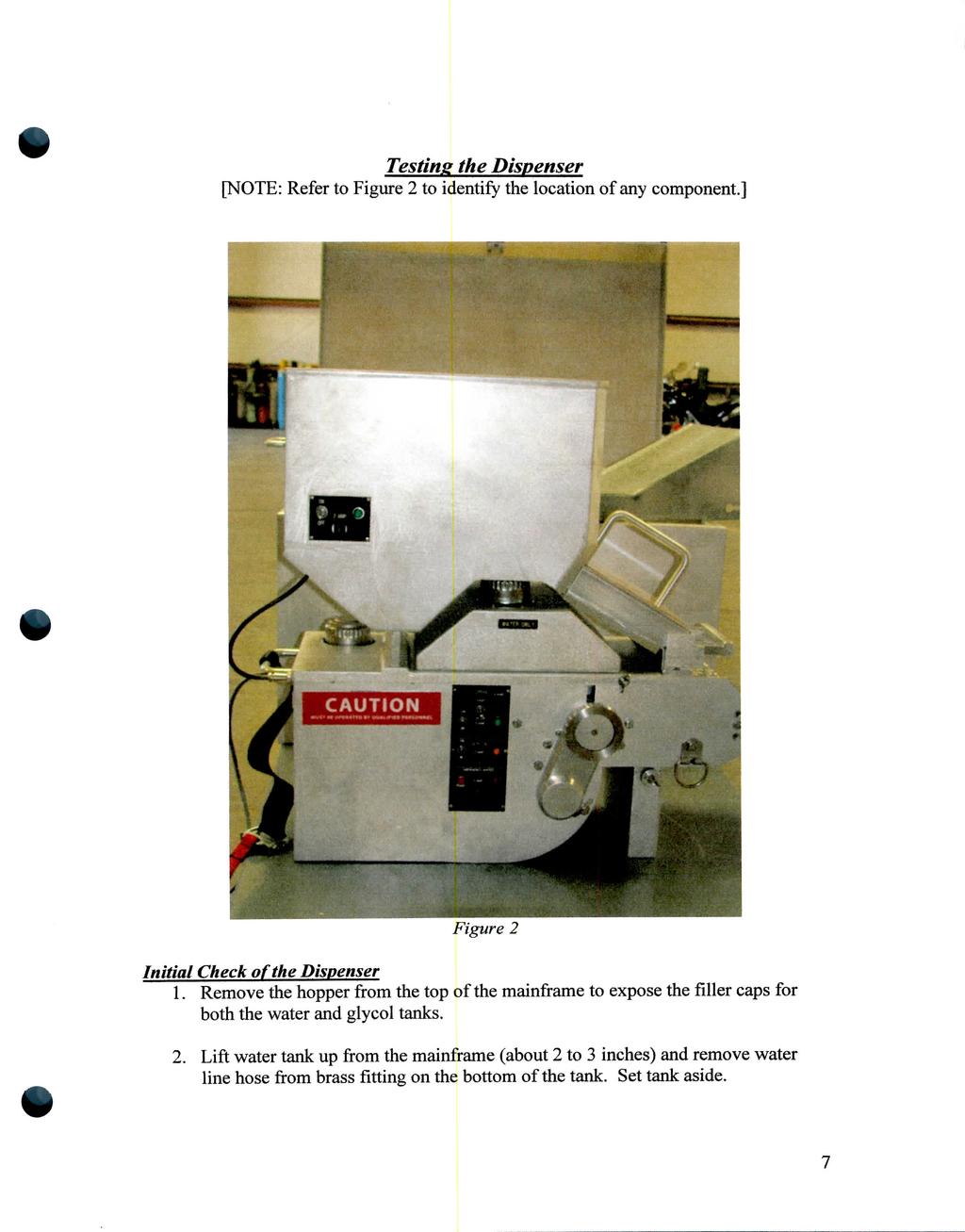 Testing the Dispenser [NOTE: Refer to Figure 2 to identify the location of any component.] Figure 2 Initial Check of the Dispenser 1.