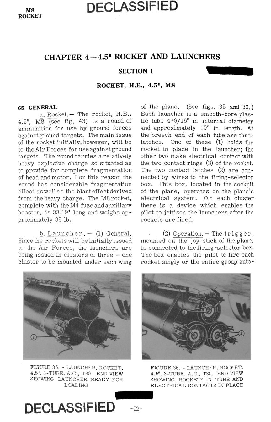 M8 CHAPTER 4-4.5" AND LAUNCHERS SECTION I, H.E., 4.5", M8 65 GENERAL a. Rocket. The rocket, H.E., 4.5", M8 (see fig. 43) is a round of ammunition for use by ground forces against ground targets.