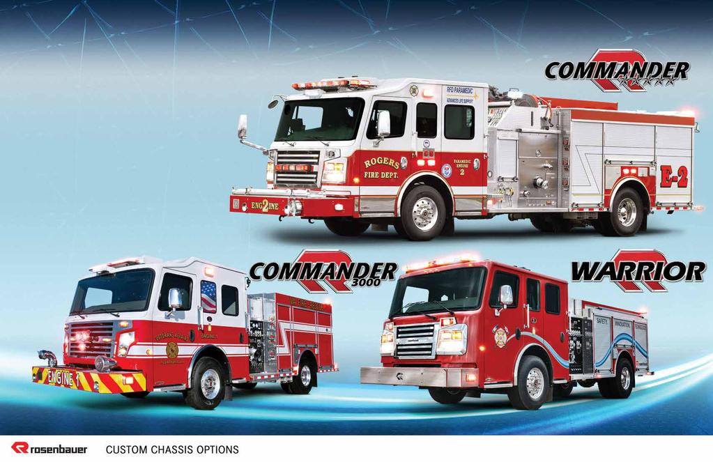 CUSTOM CHASSIS OPTIONS BOLD AND POWERFUL The Commander and Warrior chassis are feature-rich, providing numerous benefits firefighters desire.