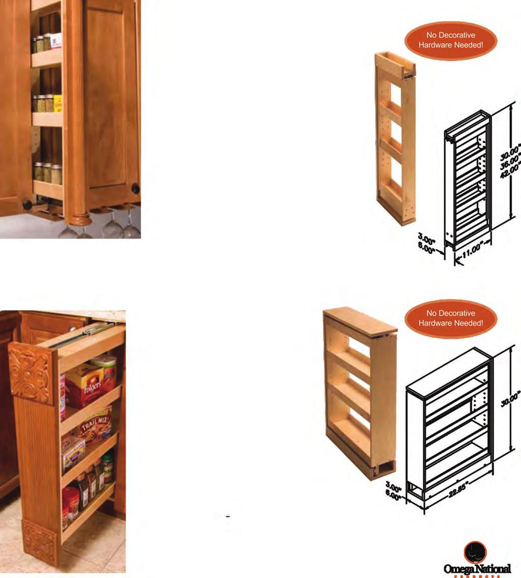 KITCHEN s ACCESSORIES BASE and WALL CABINET FILLERS s Wall Pantry Filler, Maple Available for 3 and 6 wide wall applications Simply install between adjacent cabinets to provide valuable storage space