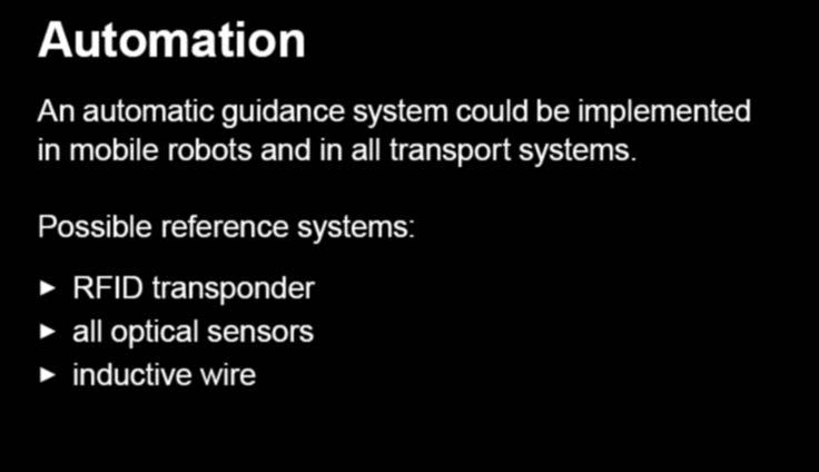 Automation An automatic guidance system could be implemented in mobile