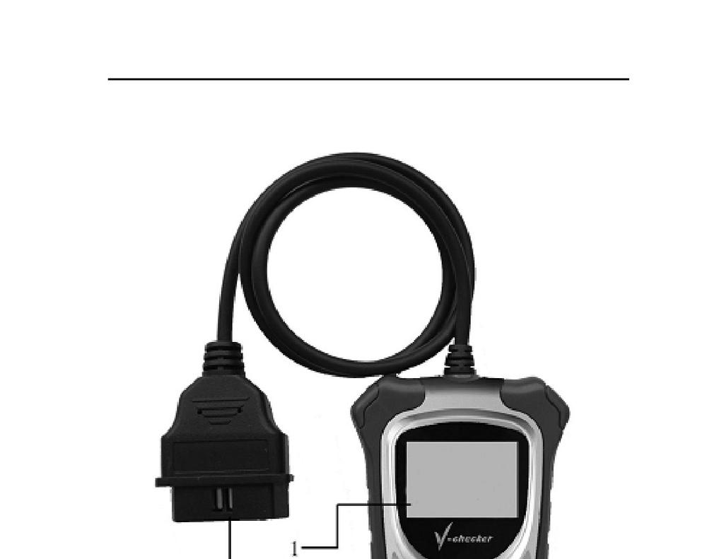 Appearance and Key Descriptions The appearance of a V-CHECKER is as shown in the above figure. 1. LCD screen: 128*64 2. Diagnostic extension cable: OBDII -16PIN 3.