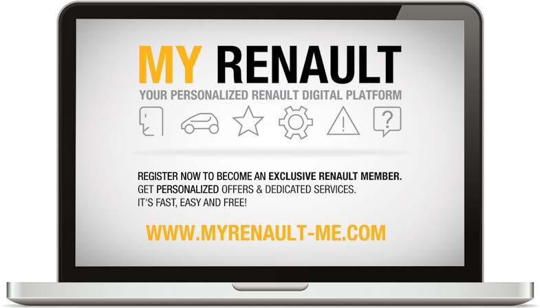 MY RENAULT YOUR PERSONALIZED DIGITAL PLATFORM YOUR NEW RENAULT IS COVERED BY A 3-YEAR WARRANTY* PACKAGE UP TO 100,000KM.