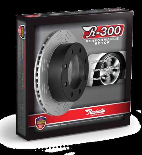 MORE BRAKING POW ROTORS AND DRUMS GREY FUSION Protective COATING Black FUSION Protective COATING R-300 PERFORMANCE ROTORS Why we made this: Raybestos racing brakes have delivered unrivaled raceday