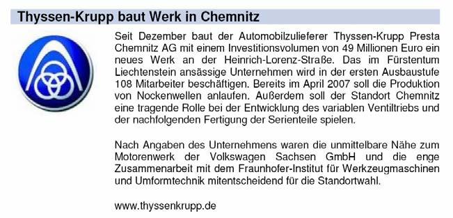Thyssen-Krupp - new plant Chemnitz - in the beginning of 2007 Thyssen invested 49 mill Euros for a new facility in Chemnitz with more than 100