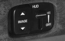 The HUD controls are located on the instrument panel to the left of the steering wheel. 1. Start your engine and slide the HUD dimmer control all the way up.