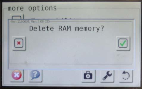 No = < >; Yes = < > Either: Press < > and delete the RAM memory.