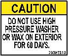 Chapter 4 Decals 33 Caution - High Pressure Washing Part Number: 70392213 Function: To inform maintenance personnel not to use high pressure washers and not to wax the crane for a period of 60 days