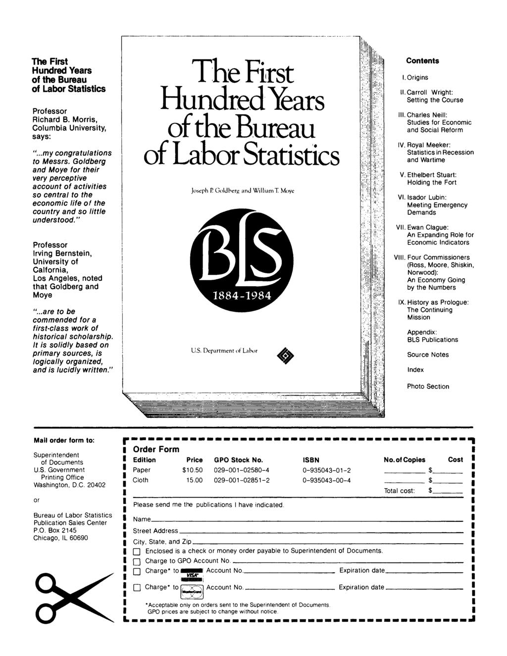 The First Hundred Years of the Bureau of Labor Statistics Professor Richard B. Morris, Columbia University, says: "...my congratulations to Messrs.