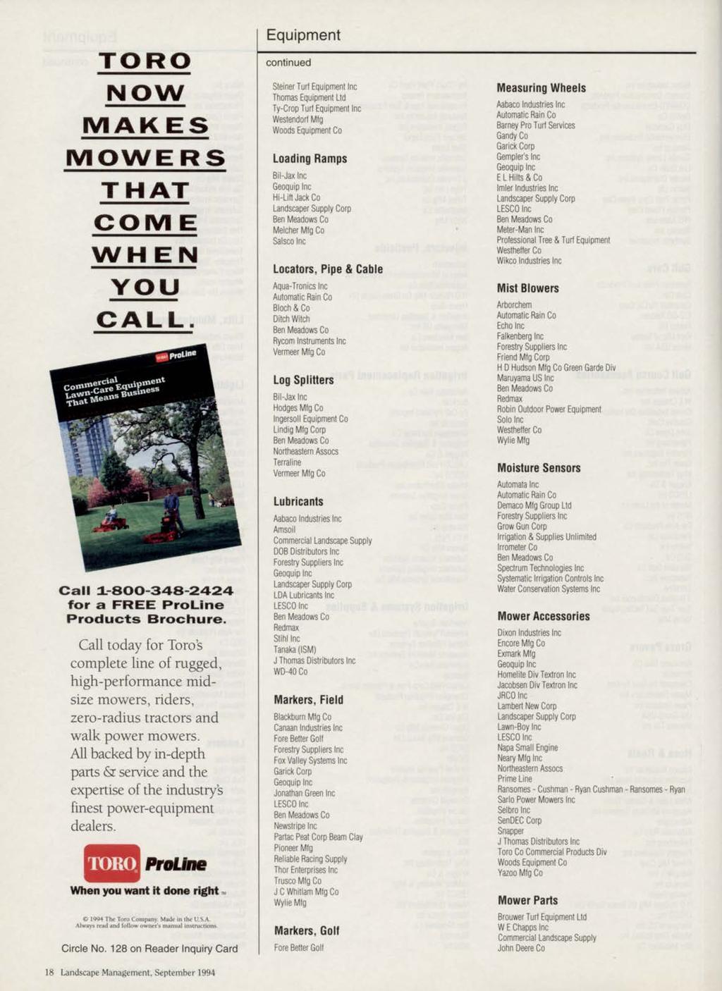TORO NOW MAKES MOWERS THAT COME WHEN YOU CALL. Call 1-800-348-2424 for a FREE ProLine Products Brochure.