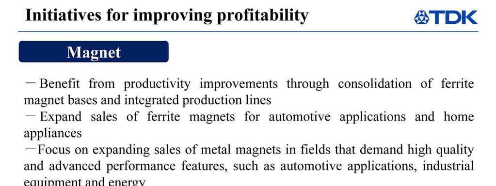 There are specific profitability issues that we are looking to address in the magnet and power supply businesses.