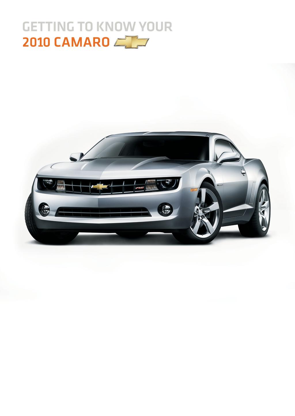 Review this Quick Reference Guide for an overview of some important features in your Chevrolet Camaro. More detailed information can be found in your Owner Manual.