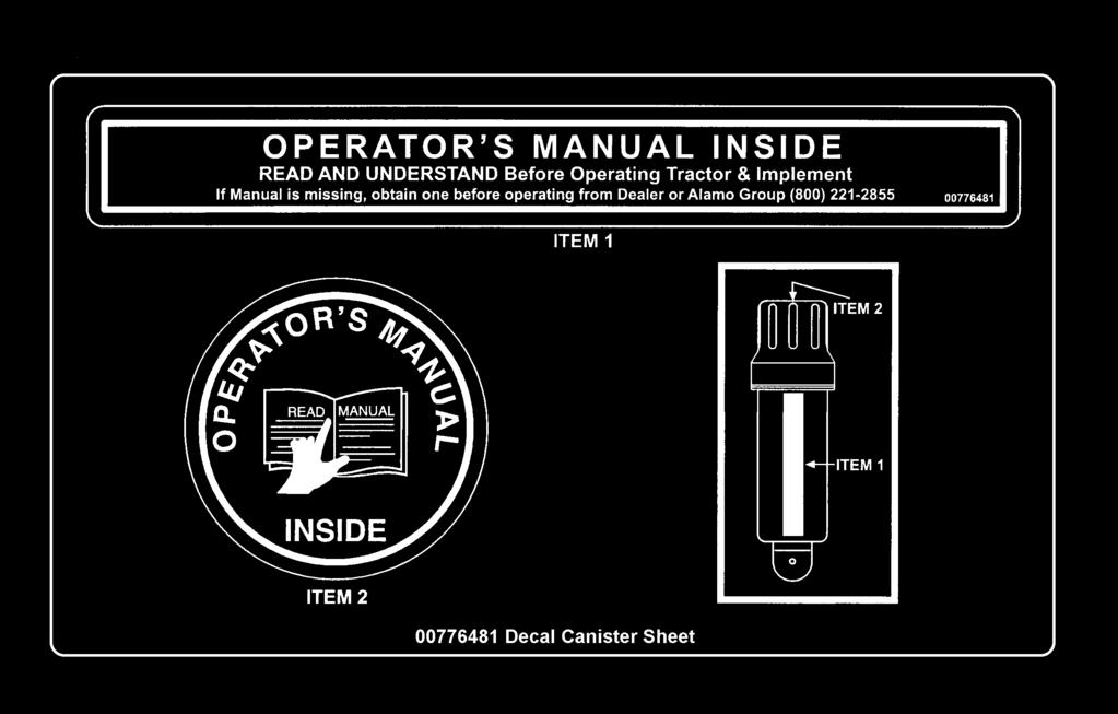 SAFETY INFORMATION - Operator s Manual Inside P/N 00776481 SAFETY Read Operator s Manual!