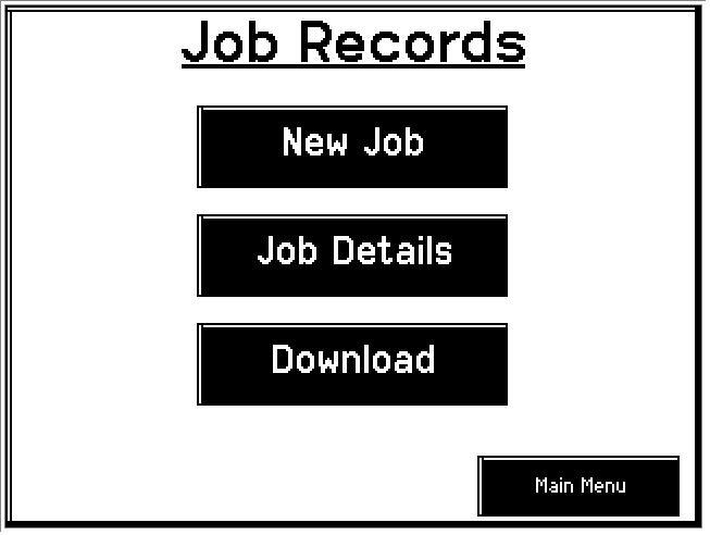 JOB RECORDS After pushing the JOB RECORDS key in the Main Menu screen, the following screen should appear: 1 3 5 1.