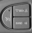 Audio Steering Wheel Controls BAND: Press this button to switch between FM1, FM2, AM, or XM1 or XM2 (if equipped).
