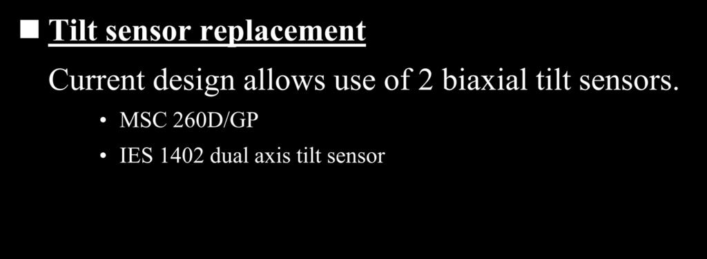 Head/Neck Redesign Task 3 Tilt sensor replacement Current design allows