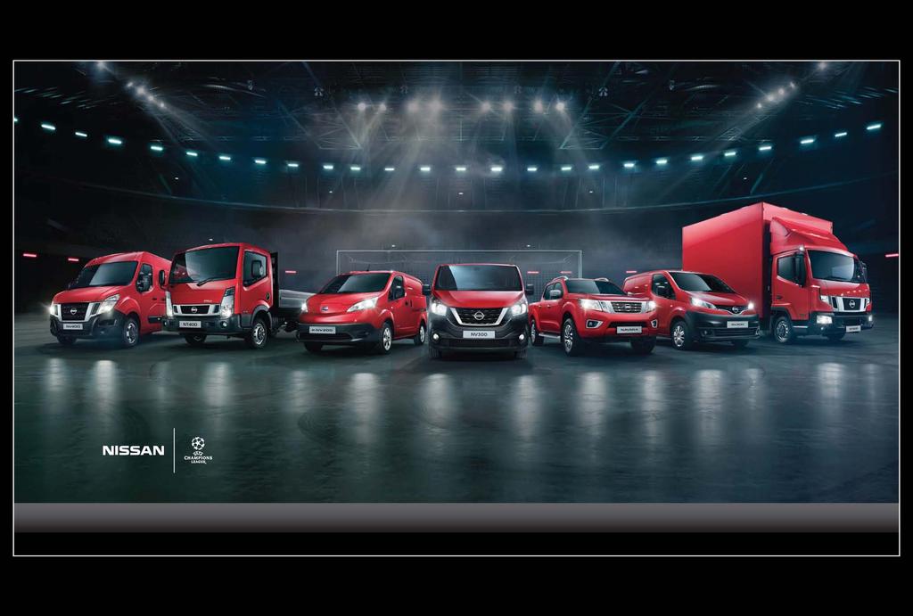 LCV AN UNBEATABLE LINEUP OFFICIAL LIGHT COMMERCIAL VEHICLE OF THE UEFA CHAMPIONS LEAGUE At Nissan, we re constantly innovating for your business - coming up with clever new ways to deliver