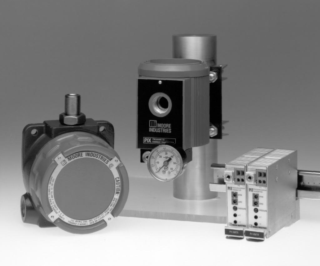 R, PIF & PIX October 2017 Description Moore Industries family of pressure-to-current transmitters provide an economical solution when a pneumatic device must interface with a data acquisiton control