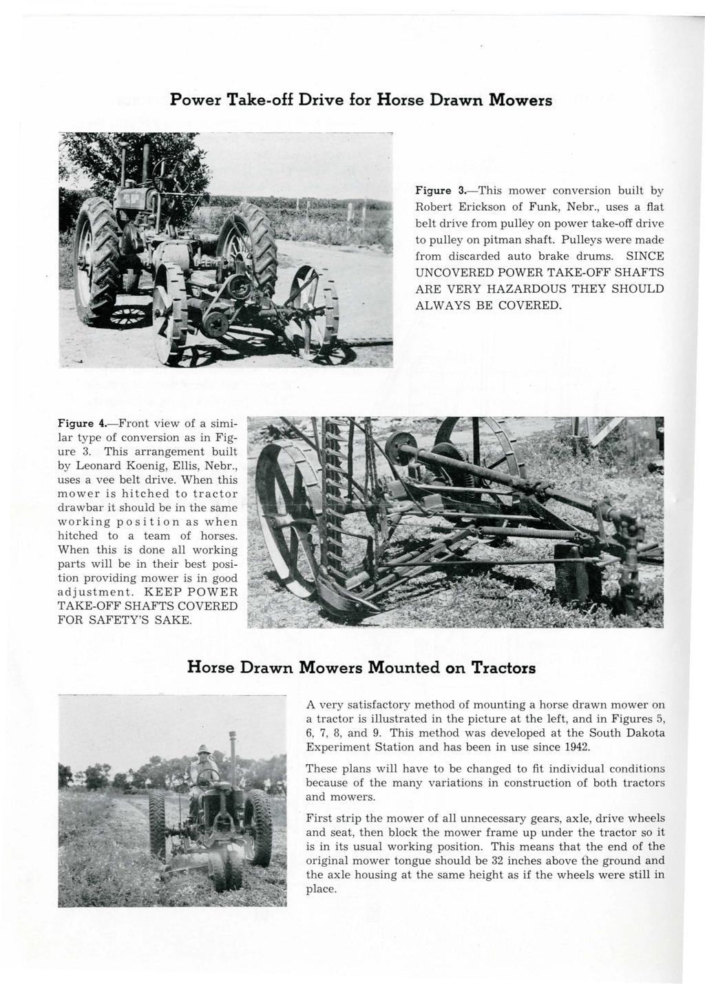 Power Take-off Drive for Horse Drawn Mowers F igure 3.-This mower conversion built by Robert Erickson of Funk, Nebr.