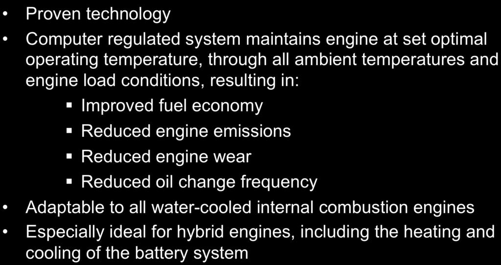 Summary: DETM/DRCV System Benefits Proven technology Computer regulated system maintains engine at set optimal operating temperature, through all ambient temperatures and engine load conditions,