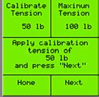 (Home Screen) Confirm system type Refer to Figure 1 Enter maximum tension.