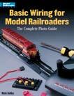 12212K Basic Wiring for Model Railroaders Learn how to get your locomotive, train set or complete model railroad operating-even if you don t understand the