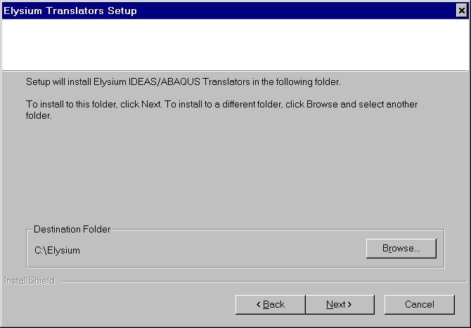 INSTALLING THE I-DEAS TO ABAQUS ELYSIUM NEUTRAL FILE WRITER ON WINDOWS Figure 4.1 1 The Windows installation procedure asks you to enter the destination folder. 1. Create a shortcut by running Windows Explorer and selecting File New Shortcut.