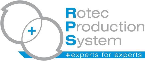 Rotec Production System (RPS) Within the Rotec group work only professionals / experts! They work professional and organized!