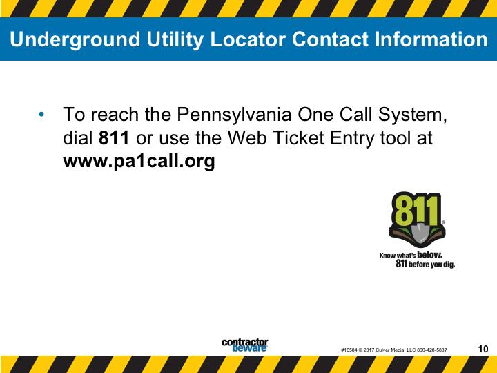 To reach the Pennsylvania One Call System, dial 811 or