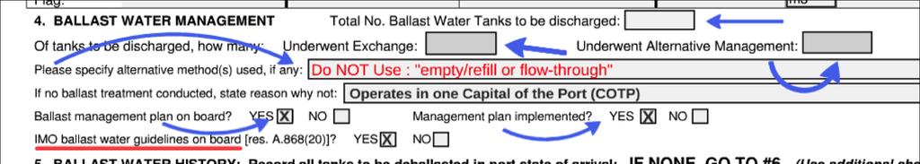 Section 4: Ballast Water Management Section 4 is where you will report all the information you have on your ballast water management plan as well as your implementation of Proper ballast water