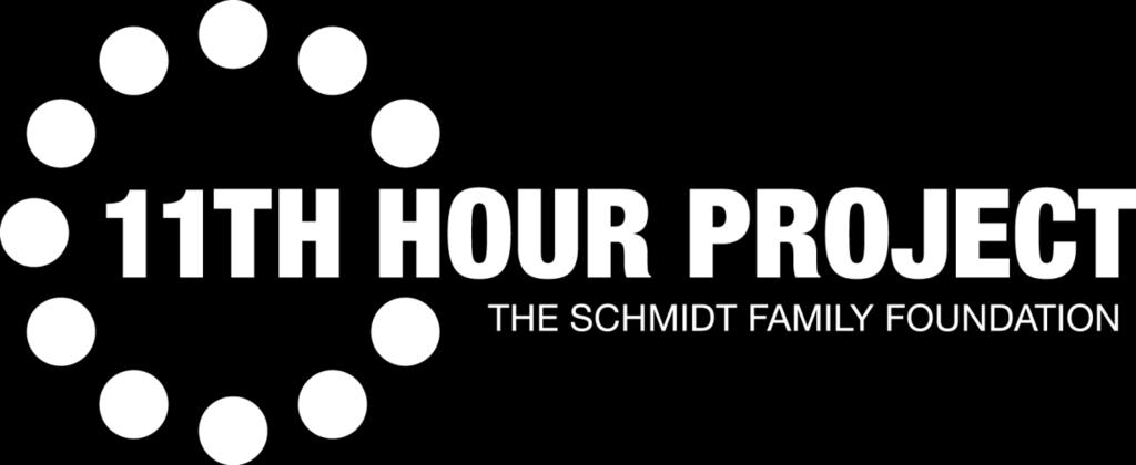 9/6/13 Dear Christine Kehoe, The 11th Hour Project, a program of The Schmidt Family Foundation, connects organizations with good information on how to develop a more responsible relationship with the